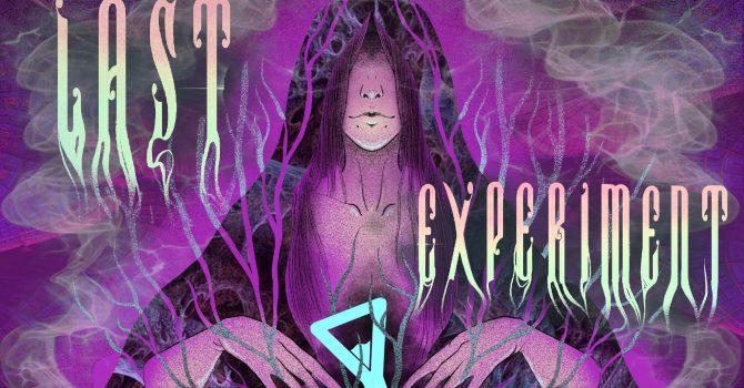Last Experiment | Psychedelic Gathering