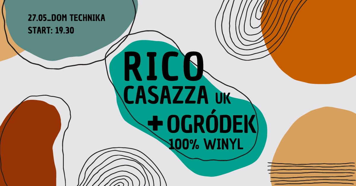 DT pres. Otwarcie Ogródka + Rico Casazza (UK) &more