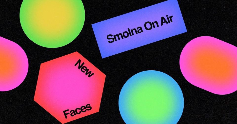 Smolna On Air: New Faces #002