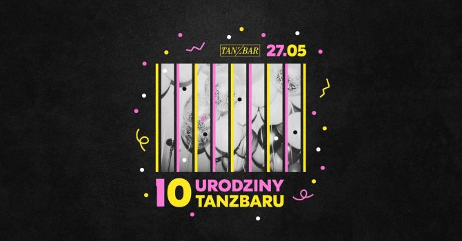 10 Urodziny Tanz Baru: Brat Beat, Clvn, Subsonik, Maciej Wunsch, Mario Kotta, Modoolar & Massive