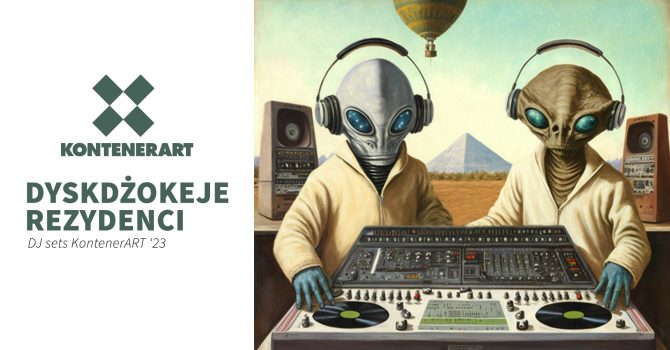 DJ sets KontenerART – Dyskdżokeje Rezydenci ’23