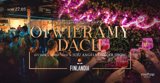 OTWIERAMY DACH // 27.05 // pres. F I N L A N D I A