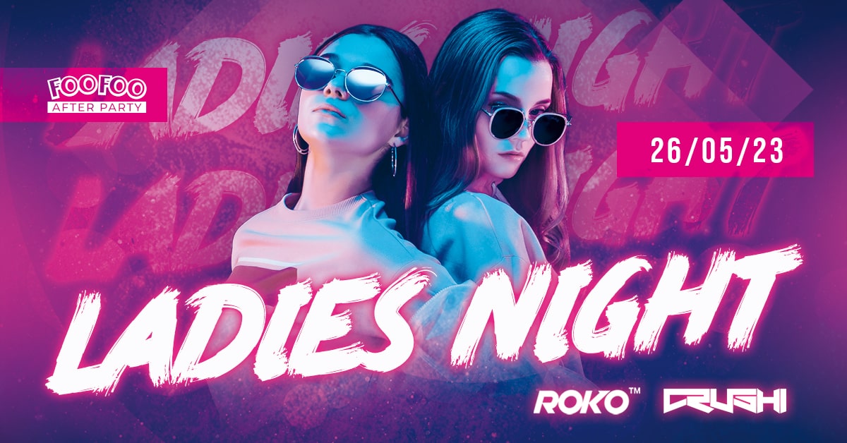 Ladies Night | Open Bar 4 Ladies | Dj Roko & Crushi