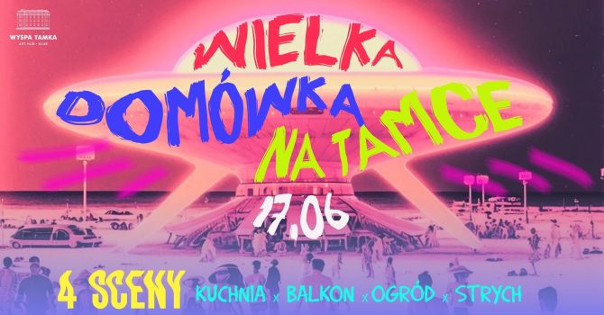 Wielka Domówka na Tamce