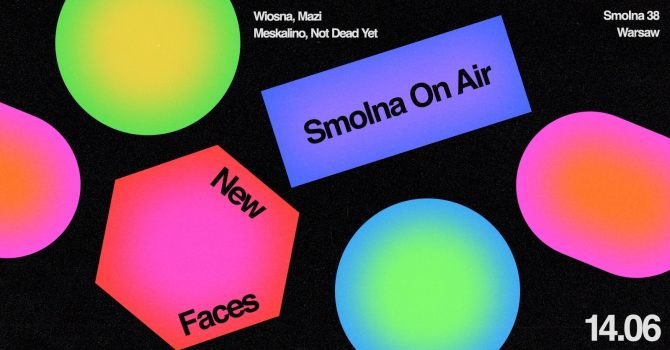 Smolna On Air: New Faces #004