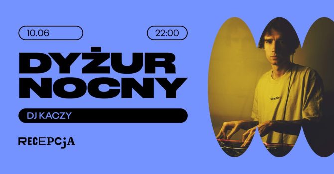 Dyżur Nocny: DJ Kaczy