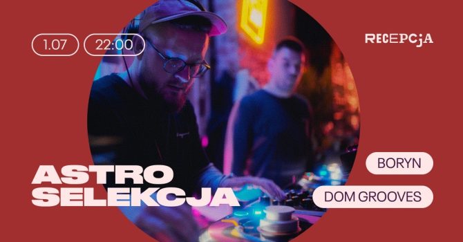 Astro Selekcja: Boryn, Dom Grooves