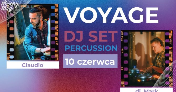 Voyage – DJ SET/ PERCUSSION na Nocnym Targu
