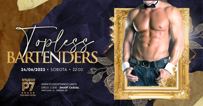 TOPLESS BARTENDERS // P7 THE NEXT LEVEL