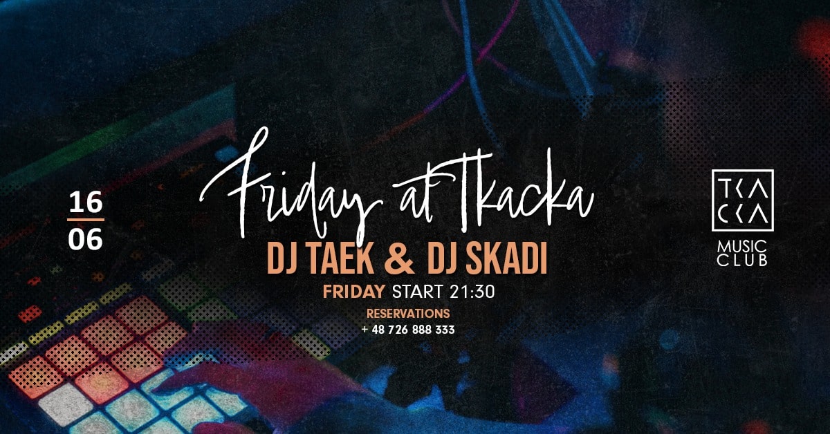 16/06 // Friday at Tkacka // Taek & Skadi