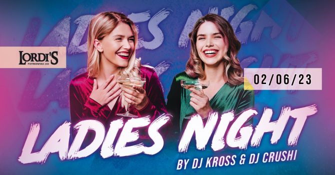 Ladies Night | Open Bar 4 Ladies | Dj Kross & Crushi