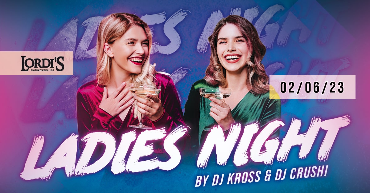 Ladies Night | Open Bar 4 Ladies | Dj Kross & Crushi