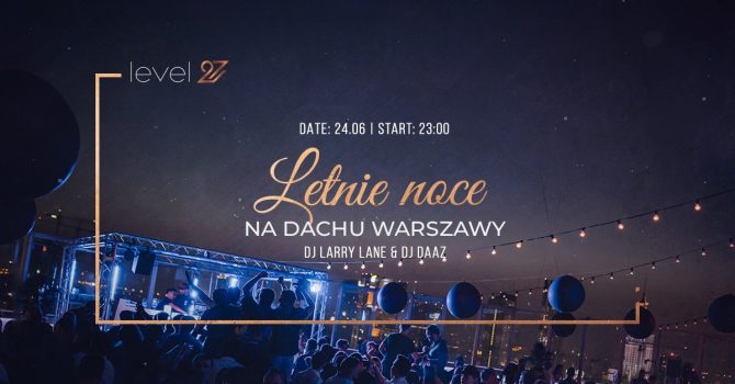 LETNIE NOCE NA DACHU WARSZAWY | DJ LARRY LANE & DJ DAAZ