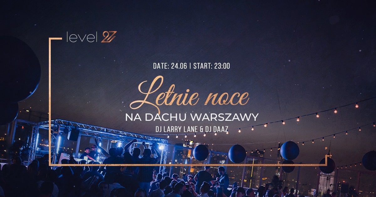 LETNIE NOCE NA DACHU WARSZAWY | DJ LARRY LANE & DJ DAAZ