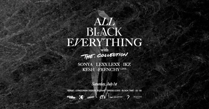 ALL BLACK EVERYTHING II / THE COLLECTION / 1.07 / POZNAN