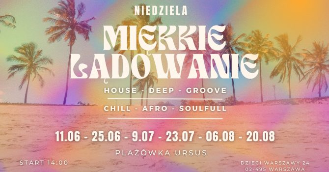 Miękkie Lądowanie x Plażówka Ursus