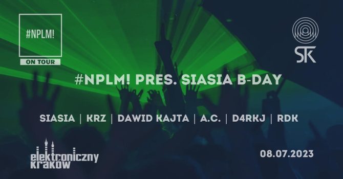 #NPLM! pres. SIASIA B-DAY BASH @ STK 47 – WAREHOUSE