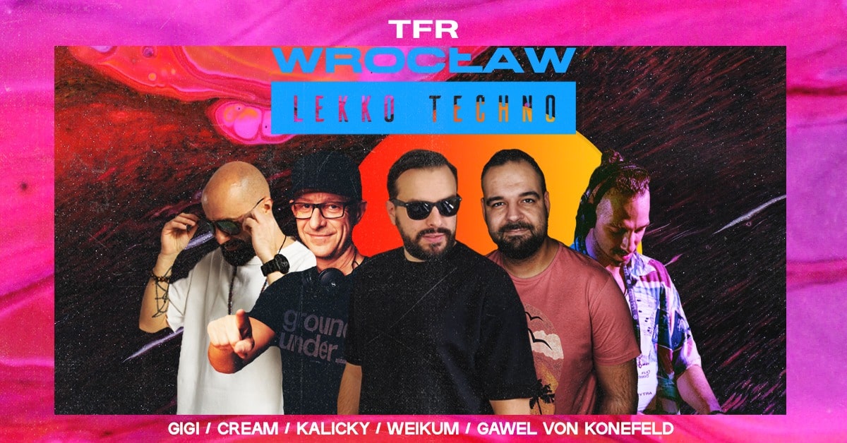 Wrocław Lekko Techno @ Transformator: Cream, Weikum, Gigi, Kalicky…