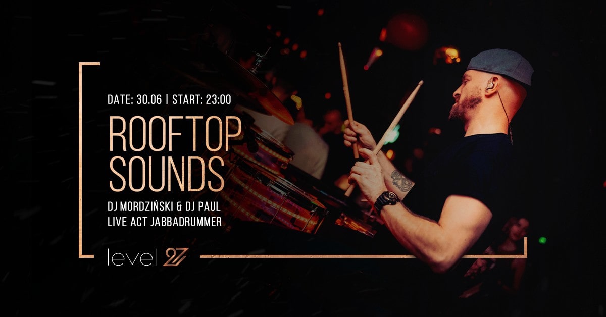 ROOFTOP SOUNDS | DJ MORDZIŃSKI & DJ PAUL | JABBADRUMMER (live act)