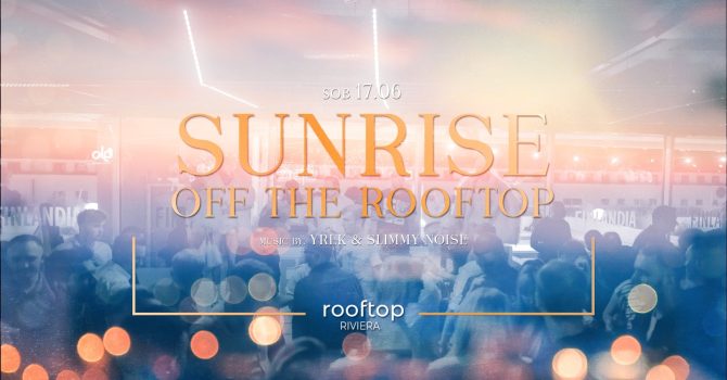 SUNRISE AH THE ROOFTOP // 17.06
