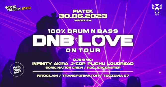 DNB LOVE On Tour / Wrocław / 30.06 Transformator