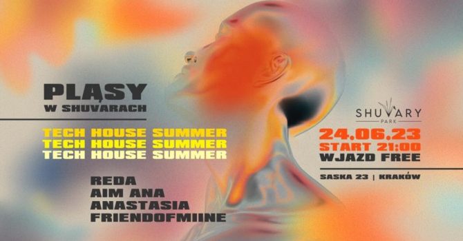 PLĄSY W SHUVARACH | TECH HOUSE SUMMER – REDA / AIM ANA / ANASTASIA / FRIENDOFMIINE