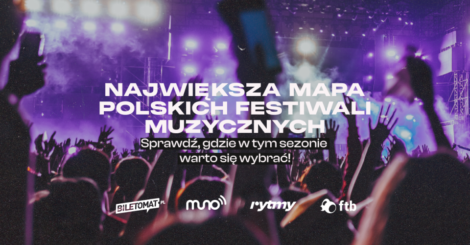 Festiwale 2023 - największa mapa polskich festiwali