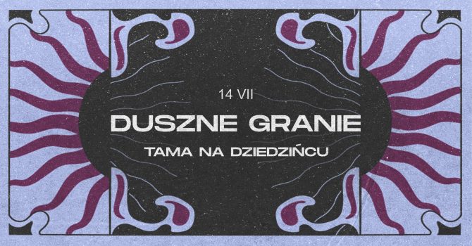 Tama na Dziedzińcu | Duszne Granie