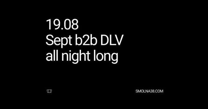 Smolna: Sept b2b DLV all night long