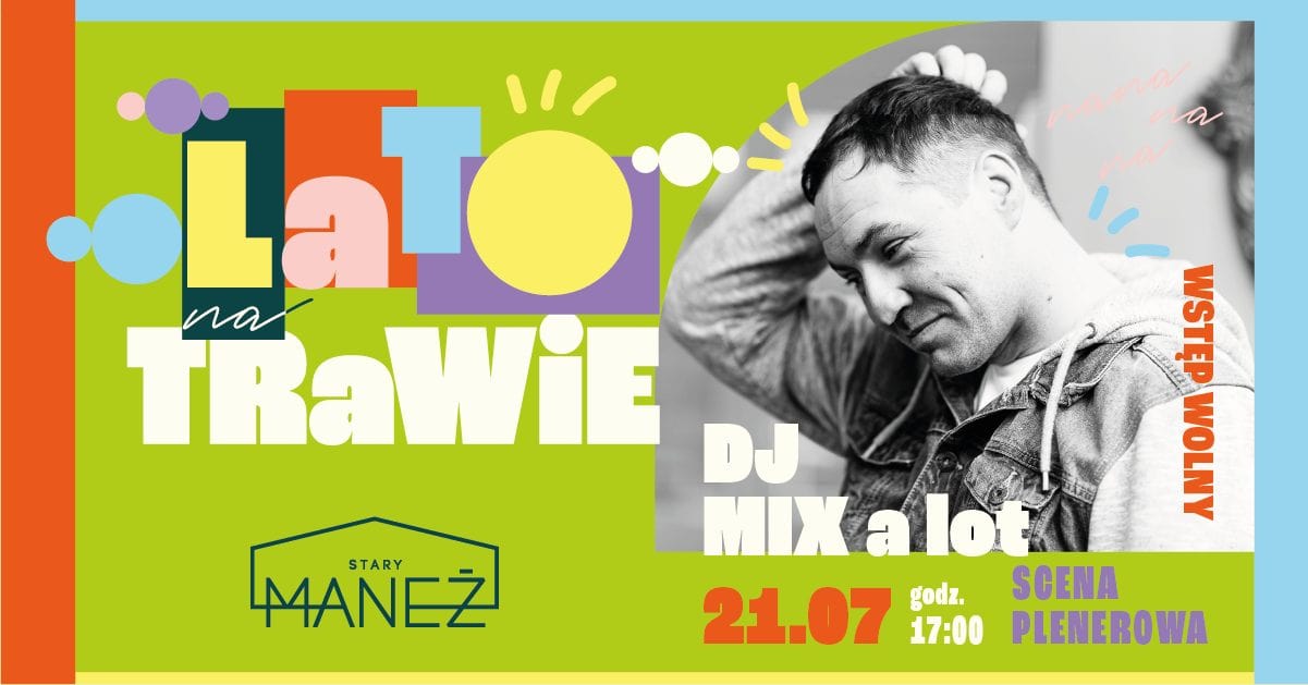 Dj Mix A Lot | LATO NA TRAWIE | 21.07.2023 Gdańsk