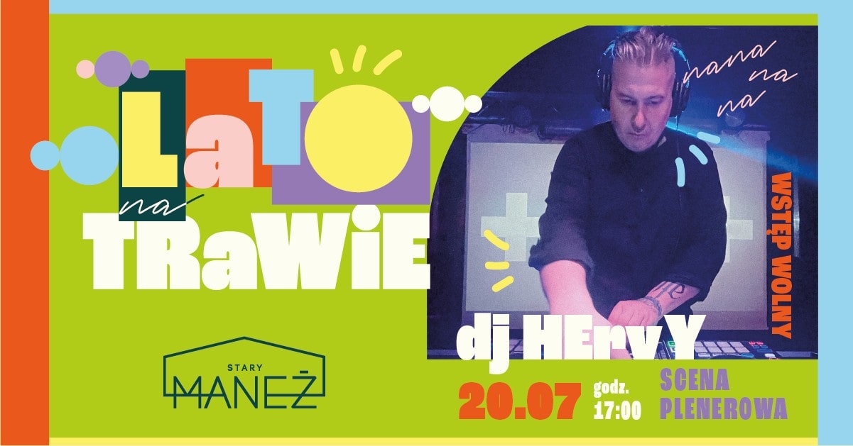 Dj Hervy | LATO NA TRAWIE | 20.07.2023 Gdańsk