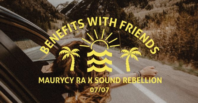 Benefits With Friends | Maurycy Ra x Sound Rebellion