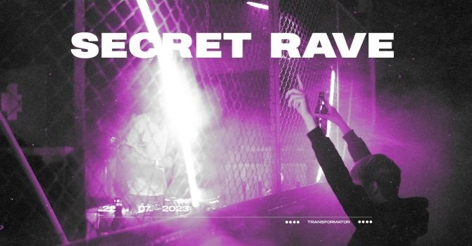 Secret Rave by Transformator: na ostro
