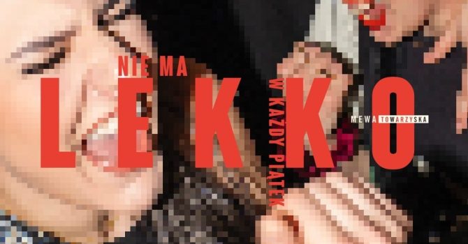 Nie ma lekko | 07.07 | MEWKA