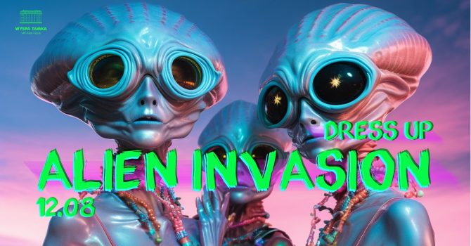 ALIEN INVASION | DRESS UP!