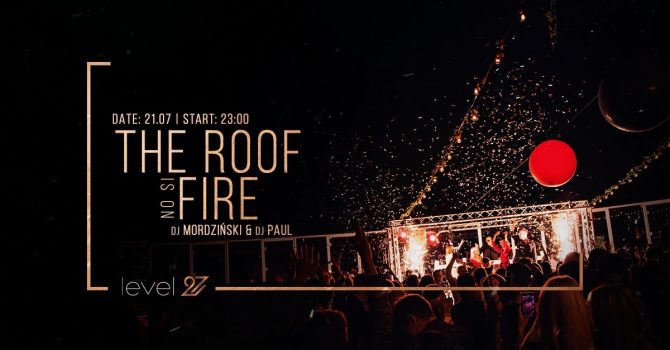 THE ROOF IS ON FIRE | DJ MORDZIŃSKI & DJ PAUL