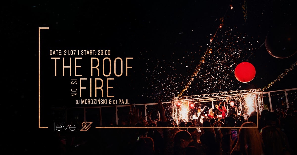 THE ROOF IS ON FIRE | DJ MORDZIŃSKI & DJ PAUL