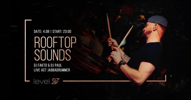 ROOFTOP SOUNDS | DJ FAKTO & DJ PAUL | JABBADRUMMER (live act)