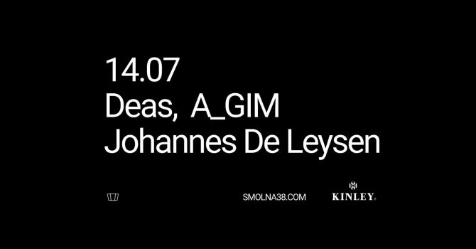 Smolna: Deas / A_GIM / Johannes de Leysen – by Kinley