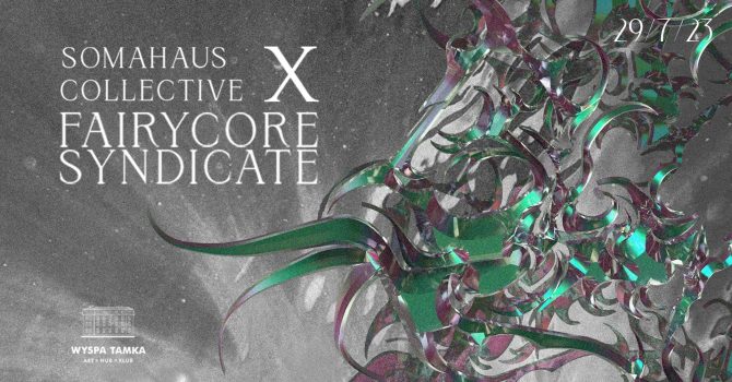 SomaHaus Collective x Fairycore Syndicate Chapter II