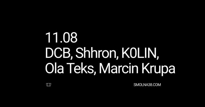 Smolna: DCB / Shhron / K0LIN / Ola Teks / Marcin Krupa