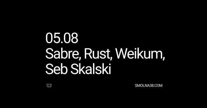 Smolna: Sabre / Rust / Weikum / Seb Skalski