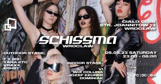 SCHISSMA: WROCŁAW – YANA ETC, VI, WIX COLLINA, DOMINIAK and Schissma Residents