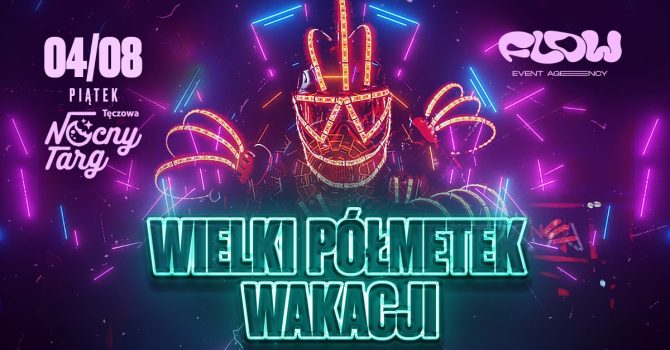 WIELKI PÓŁMETEK WAKACJI w PLENERZE x Nocny Targ Tęczowa