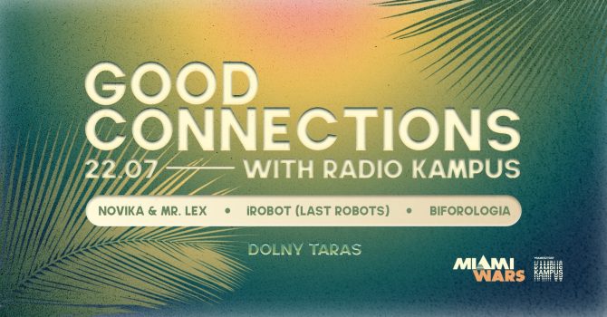 Good Connections x Novika & Mr. Lex x iRobot x Biforologia x Miami Wars