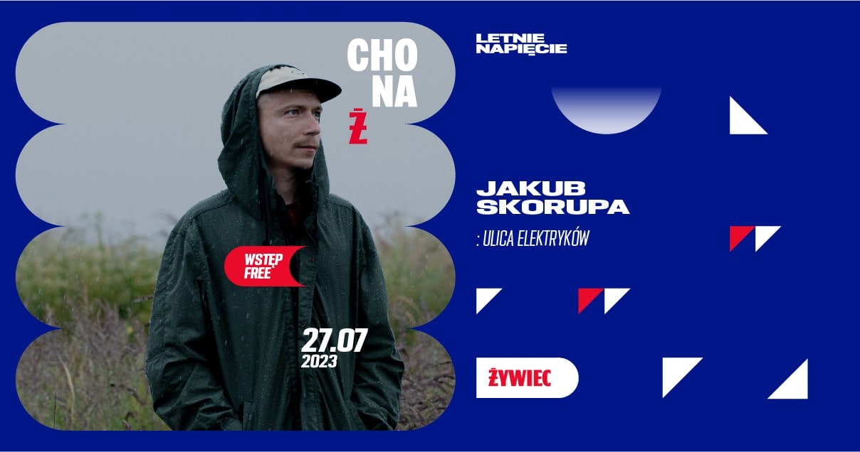 LETNIE NAPIĘCIE X CHO NA Ż: Jakub Skorupa