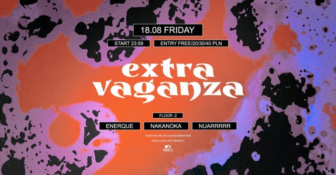 EXTRAVAGANZA: Enerque, Nakanoka, Nuarrr | Prozak 2.0