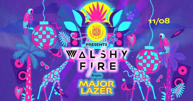 Walshy Fire from Major Lazer / Próżność Na Dziedzińcu
