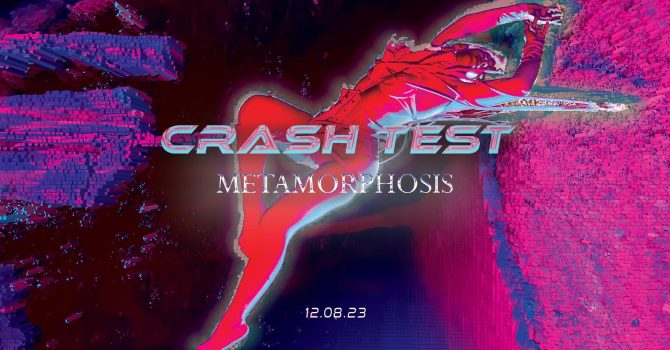 CRASH TEST METAMORPHOSIS