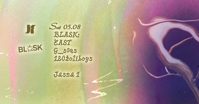 J1 | BLASK: EAST, G_ssus, 120żoliboys